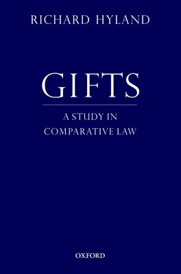 Gifts: A Study in Comparative Law by Hyland, Richard