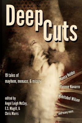 Deep Cuts: Mayhem, Menace, & Misery by Navarro, Yvonne