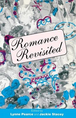 Romance Revisited. by Pearce, Lynne (Ed)