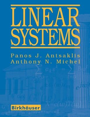 Linear Systems by Antsaklis, Panos J.