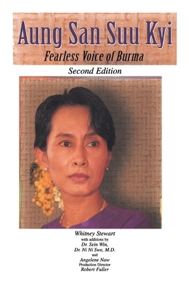 Aung San Suu Kyi Fearless Voice of Burma: Second Edition by Stewart, Whitney