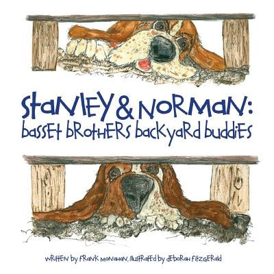 Stanley & Norman - Basset Brothers Backyard Buddies by Monahan, Frank