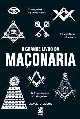 O Grande Livro Da Maçonaria by Blanc, Claudio