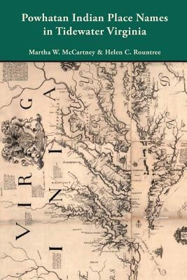 Powhatan Indian Place Names in Tidewater Virginia by McCartney, Martha W.