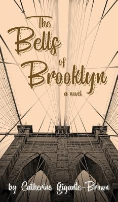 The Bells of Brooklyn by Gigante-Brown, Catherine