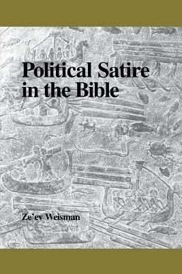 Political Satire in the Bible by Weisman, Ze'ev