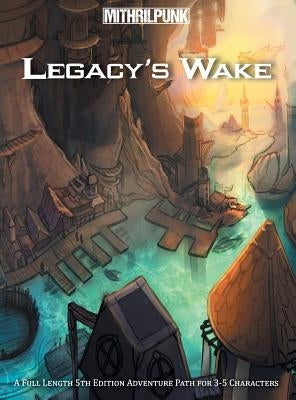 Legacy's Wake: A Skyfall Adventure Path by Harris, Derek