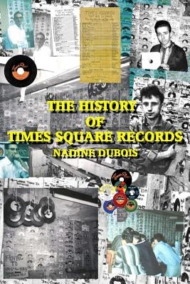 The History Of Times Square Records by DuBois, Nadine