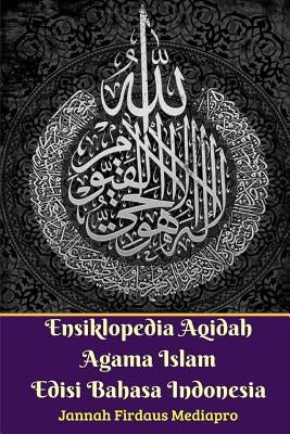 Ensiklopedia Aqidah Agama Islam Edisi Bahasa Indonesia by Mediapro, Jannah Firdaus