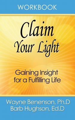 Workbook: Claim Your Light by Benenson, Ph. D. Wayne