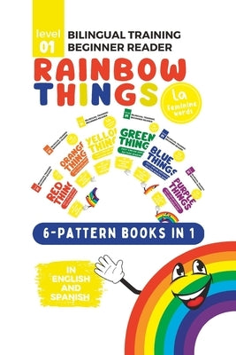 (La) Bilingual Training (Beginner Readers) RAINBOW THINGS: 6-in-1 Books by Stapleton, Inger