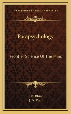 Parapsychology: Frontier Science of the Mind by Rhine, J. B.