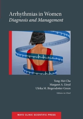 Arrhythmias in Women: Diagnosis and Management by Cha, Yong-Mei