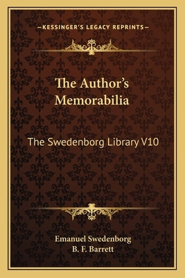 The Author's Memorabilia: The Swedenborg Library V10 by Swedenborg, Emanuel