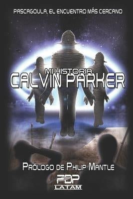 Pascagoula; El Encuentro Más Cercano: Mi Historia by Parker, Calvin