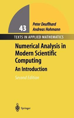 Numerical Analysis in Modern Scientific Computing: An Introduction by Deuflhard, Peter