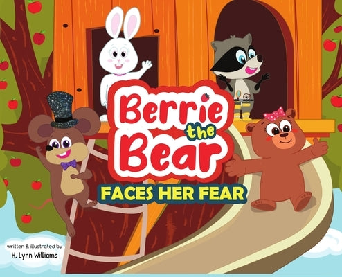 Berrie the Bear: Faces Her Fear by Williams, Heather L.