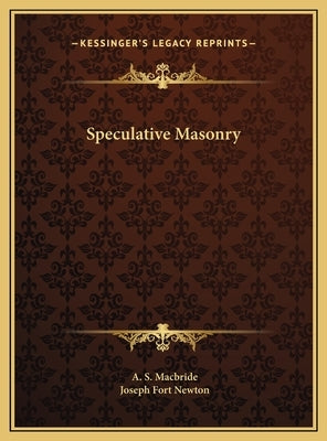 Speculative Masonry by MacBride, A. S.