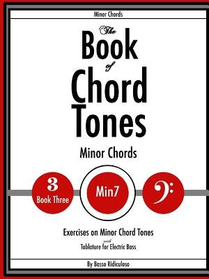 The Book of Chord Tones - Book 3 - Minor Chords by Ridiculoso, Basso