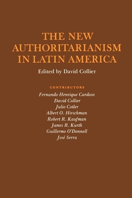 The New Authoritarianism in Latin America by Collier, David
