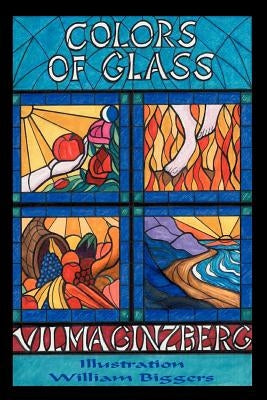 Colors of Glass by Ginzberg, Vilma Olsvary