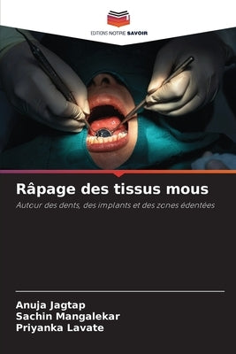 Râpage des tissus mous by Jagtap, Anuja