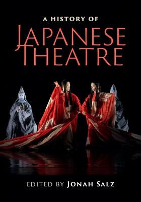 A History of Japanese Theatre by Salz, Jonah