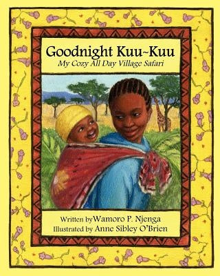 Goodnight Kuu Kuu: My Cozy All Day Village Safari by O'Brien, Anne S.