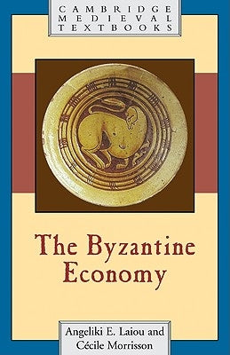 The Byzantine Economy by Laiou, Angeliki E.