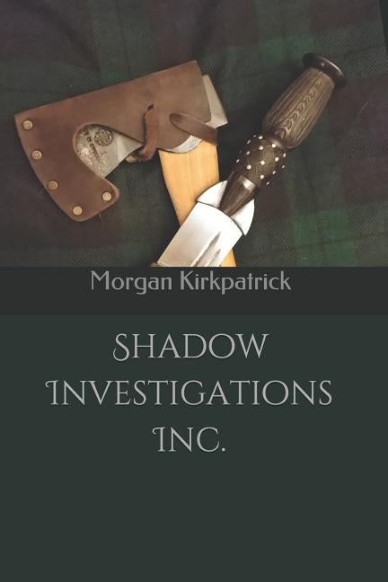 Shadow Investigations Inc. by Kirkpatrick, Morgan