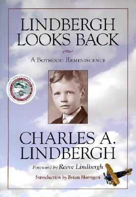 Lindbergh Looks Back: A Boyhood Reminiscence by Lindbergh, Charles