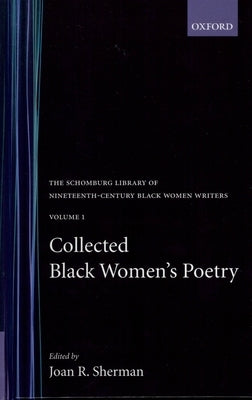 Collected Black Women's Poetry: Volume 1 by Sherman, Joan R.