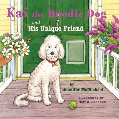 Kai the Doodle Dog and His Unique Friend by McMichael, Jennifer