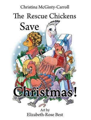 The Rescue Chickens Save Christmas! by McGinty-Carroll, Christina