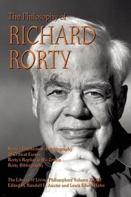 The Philosophy of Richard Rorty by Auxier, Randall E.