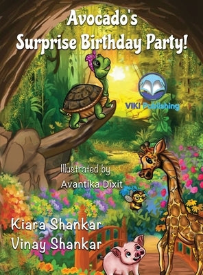 Avocado's Surprise Birthday Party! by Shankar, Kiara