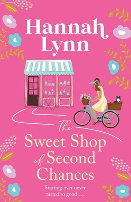 The Sweet Shop of Second Chances by Lynn, Hannah