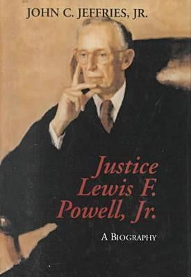 Justice Lewis F. Powell:: A Biography by Jeffries, John C.