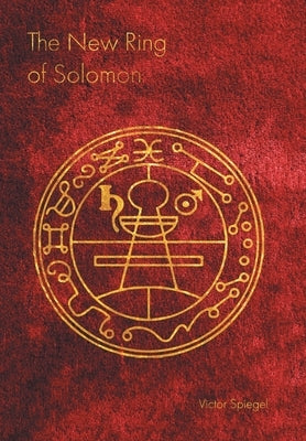 The New Ring of Solomon by Spiegel, Victor