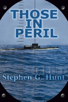 Those in Peril by Hunt, Stephen Garrett