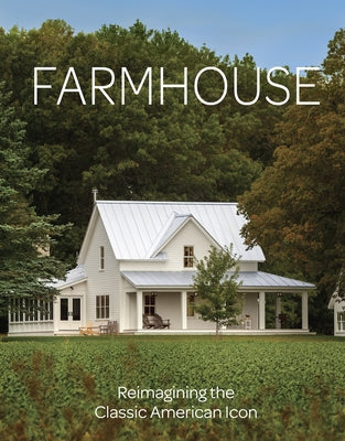 Farmhouse: Reimagining the Classic American Icon by Fine Homebuilding