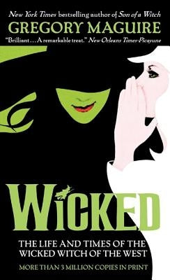 Wicked: The Life and Times of the Wicked Witch of the West by Maguire, Gregory