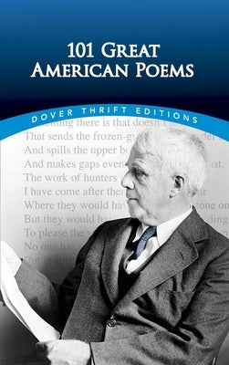 101 Great American Poems by American Poetry &. Literacy Project, The