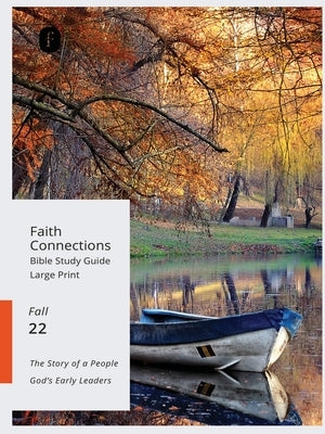 Faith Connections Adult Bible Study Guide Large Print (September/October/November 2022) by The Foundry Publishing