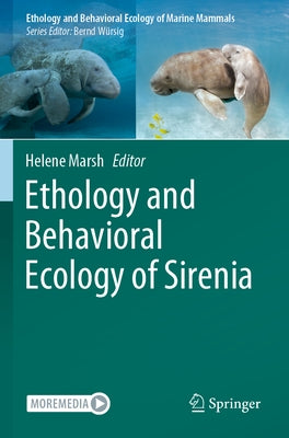 Ethology and Behavioral Ecology of Sirenia by Marsh, Helene