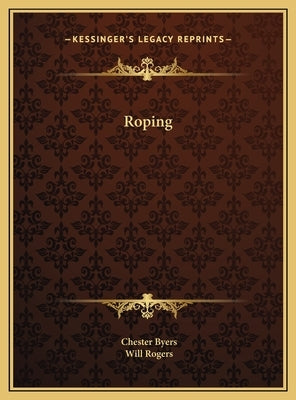 Roping by Byers, Chester