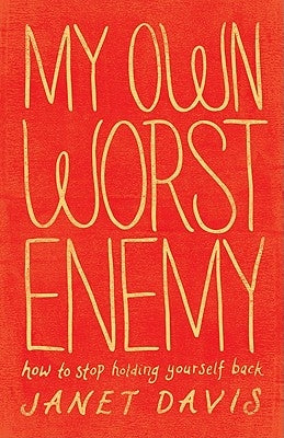 My Own Worst Enemy by Davis, Janet
