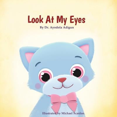 Look At My Eyes by Scanlon, Michael