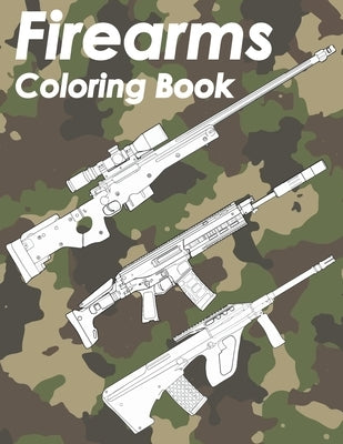 Firearms Coloring Book: Coloring Book for Adult & Kids - +30 guns, pistols, rifles illustration - Standard Catalog of Firearms by Lmk, Yassine