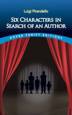 Six Characters in Search of an Author by Pirandello, Luigi